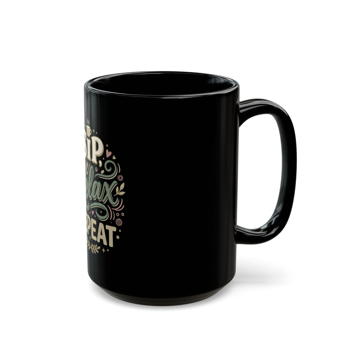 Sip, Relax, Repeat Mug – Black Ceramic Coffee Cup (11oz/15oz)