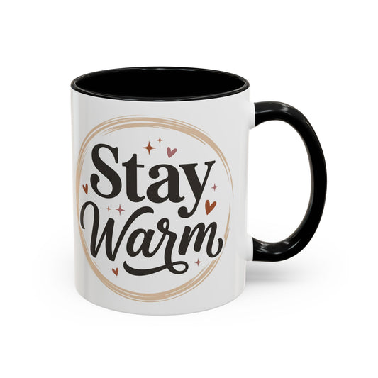 Stay Warm Accent Coffee Mug — Cozy Script Ceramic Mug (11/15oz)
