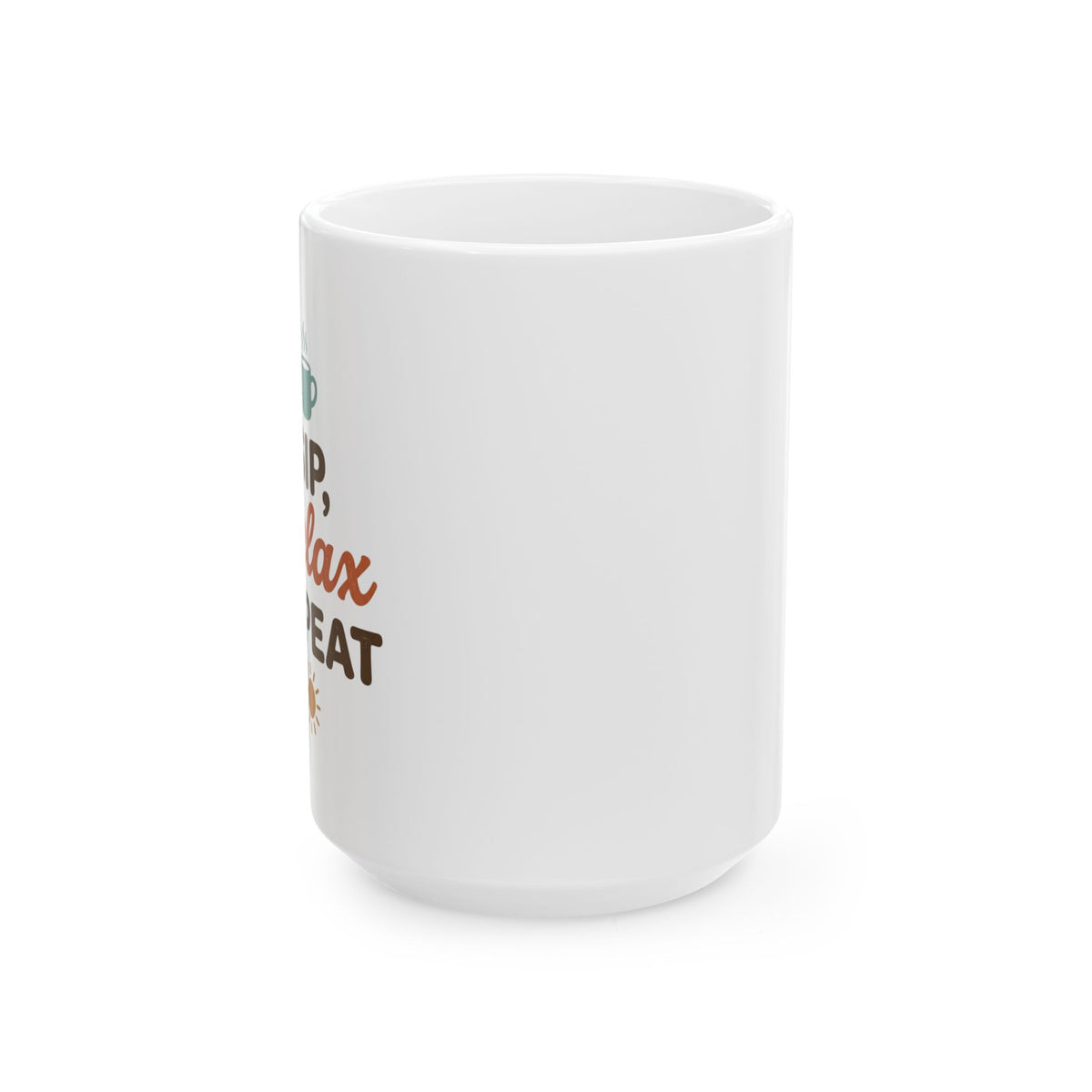 Relax Repeat Mug — Funny Coffee Ceramic Mug (11oz & 15oz)