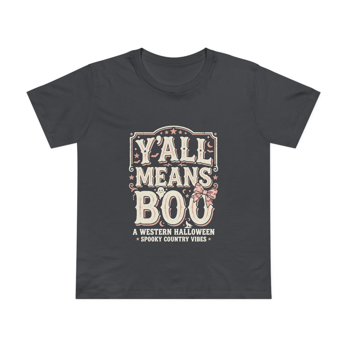 Women’s Tee - "Y'all Means Boo" Western Halloween Graphic Tee