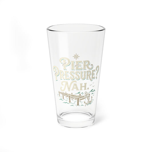 Mixing Glass — "Pier Pressure? Nah" Beach Cocktail Pint Glass (16 oz)