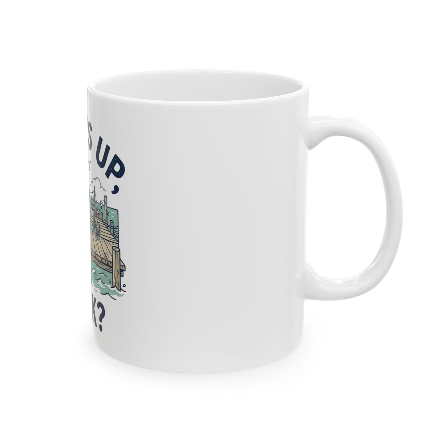 What's Up, Dock? Nautical Ceramic Mug — Funny Dockside Coffee Cup (11oz/15oz)