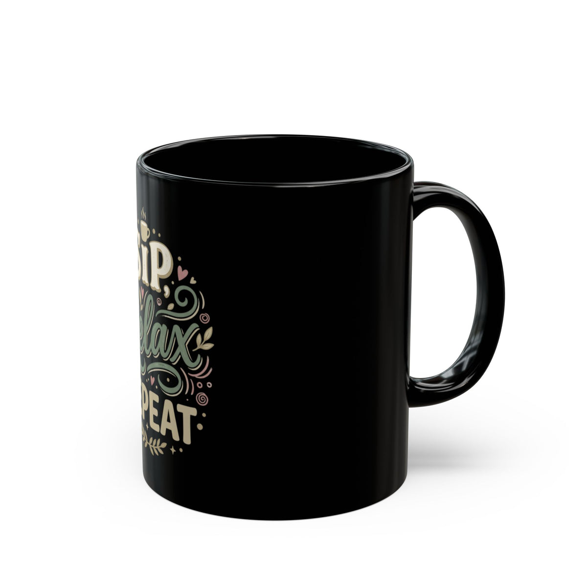 Sip, Relax, Repeat Mug – Black Ceramic Coffee Cup (11oz/15oz)