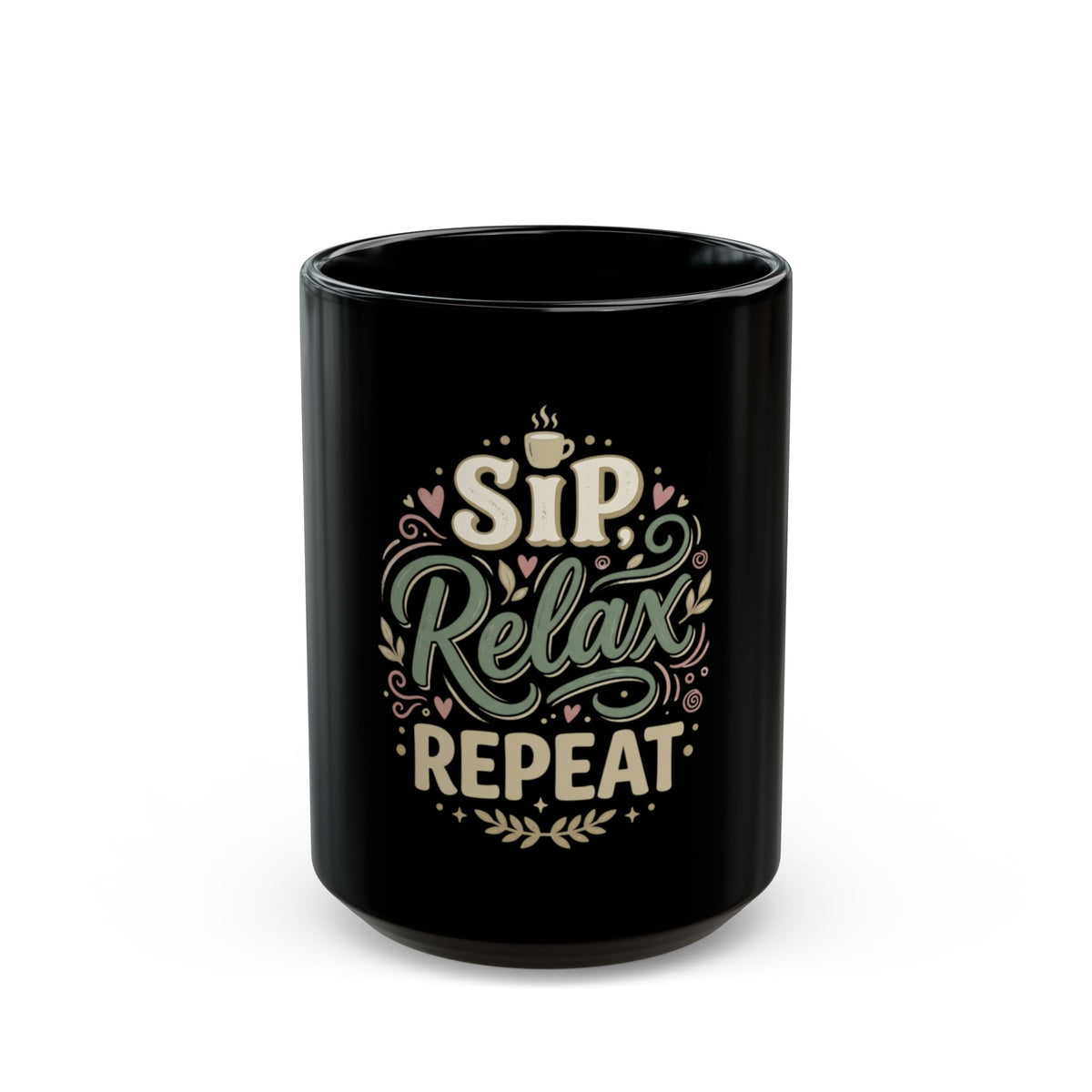 Sip, Relax, Repeat Mug – Black Ceramic Coffee Cup (11oz/15oz)