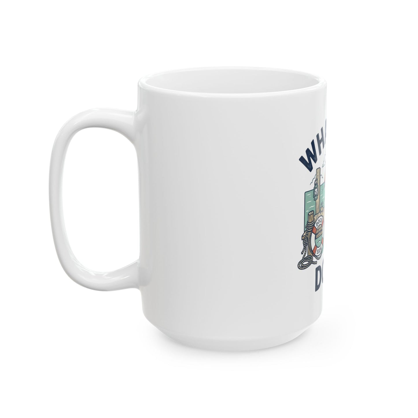 What's Up, Dock? Nautical Ceramic Mug — Funny Dockside Coffee Cup (11oz/15oz)