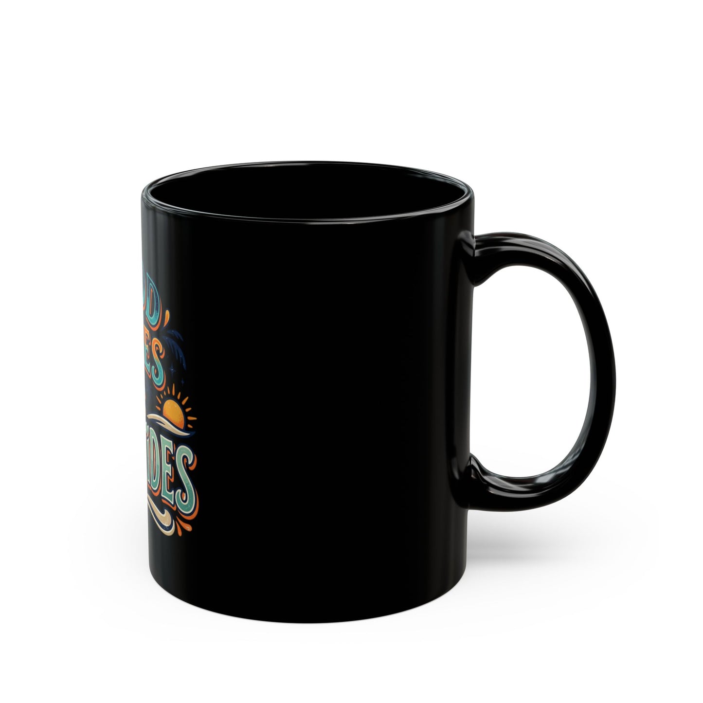 Good Vibes & High Tides Black Coffee Mug – Beachy Surf Sunset Ceramic Mug (11oz/15oz)